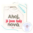 Body s potiskem New Baby Ahoj, já jsem tady nová - dárkové balení  - Vel. 62
