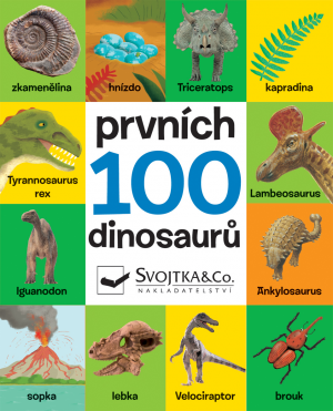 Svojtka Prvních 100 dinosaurů