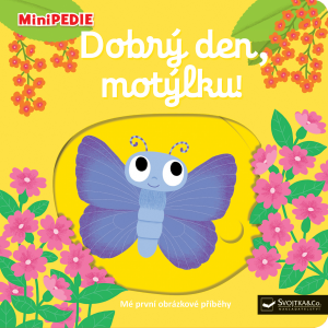 Svojtka MiniPEDIE - Dobrý den, motýlku!