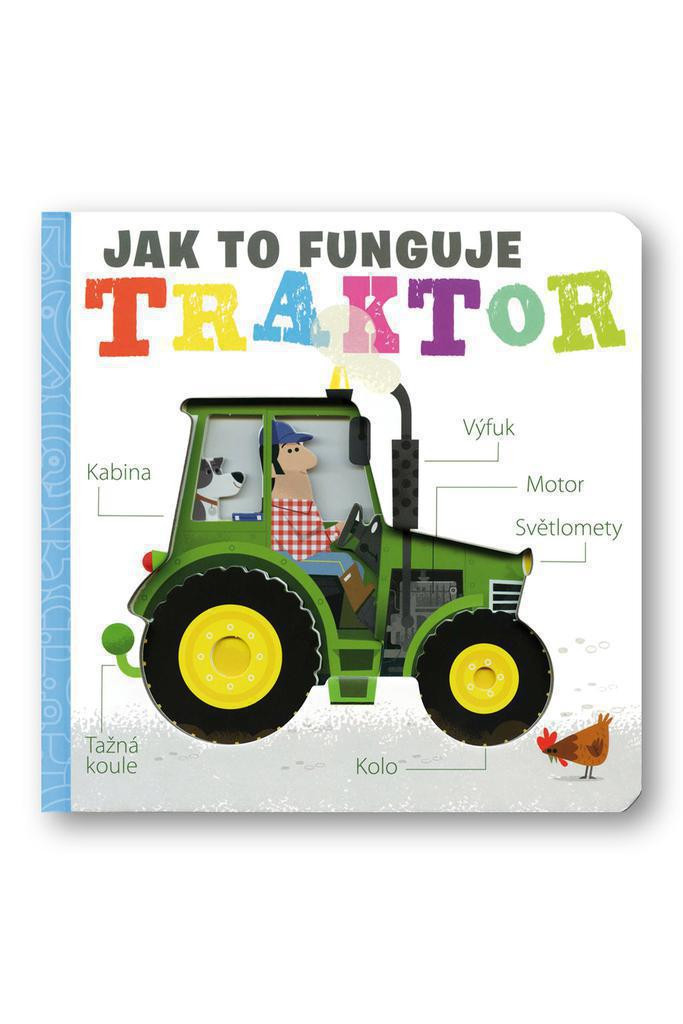 Svojtka Traktor - Jak to funguje Amelia Hepworth, ilustrace David Semple