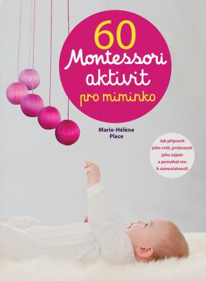 Svojtka 60 Montessori aktivit pro miminko