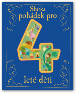 Sbírka pohádek pro 4 leté děti