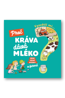Vysvětli mi... Proč kráva dává mléko?