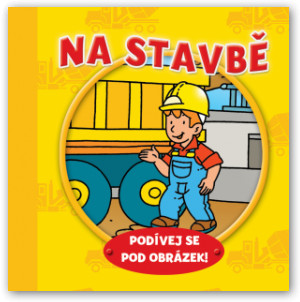 Na stavbě – podívej se pod obrázek!
