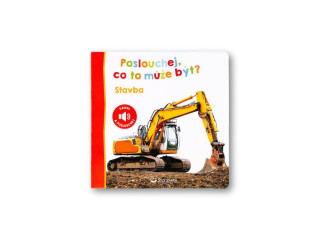 Poslouchej, co to může být? Stavba