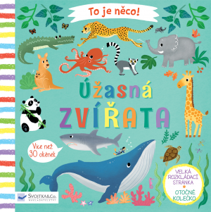 To je něco! Úžasná zvířata