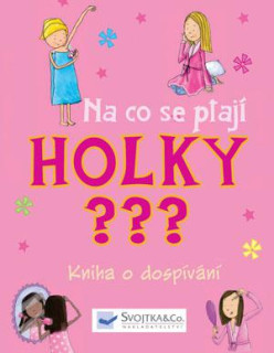 Na co se ptají HOLKY ???