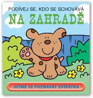 Knížka Podívej se, kdo se schovává - na zahradě