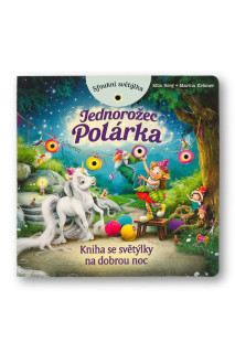 Sfoukni světýlka - Jednorožec Polárka  Mila Berg, Marina Kramer