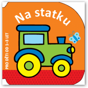 Knížka Na statku – pro děti od 1 do 3 let