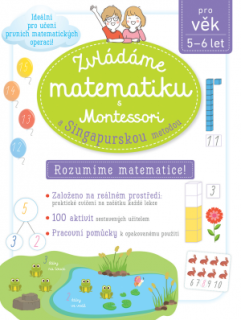 Zvládáme matematiku s Montessori a singapurskou metodou