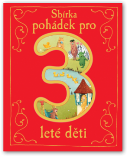 Sbírka pohádek pro 3 leté děti