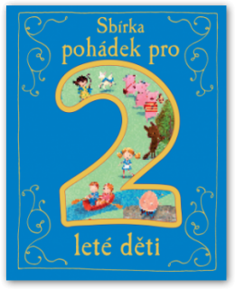 Sbírka pohádek pro 2 leté děti