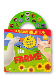 Poslouchej! 12 různých zvuků Na farmě