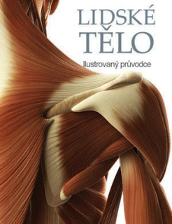 Lidské tělo - ilustrovaný průvodce