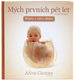 Kniha Mých Prvních Pět Let Anne Geddes (v cibulce) 2. JAKOST
