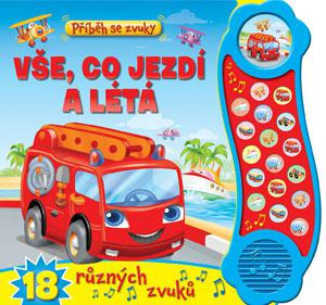 Příběh se zvuky Vše, co jezdí a létá 18 různých zvuků