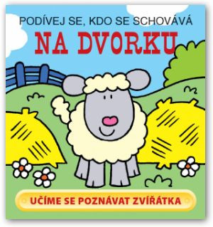 Knížka Podívej se, kdo se schovává - na dvorku