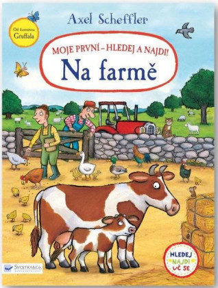 Axel Scheffler Moje první - hledej a najdi! Na farmě Axel Scheffler