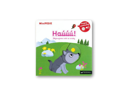 MiniPEDIE – Haúúú! Objevujeme svět se zvuky  Nathalie Choux