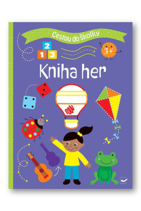 Cestou do školky - Kniha her 3+