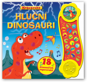 Hluční dinosauři – 18 dinosauřích superzvuků