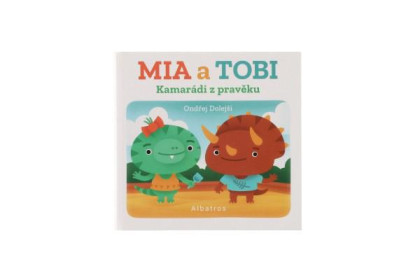 Knížka leporelo Kamarádi z Pravěku: Mia a Tobi