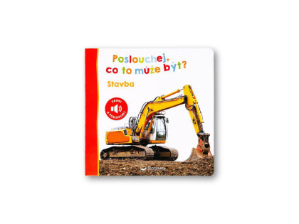 Poslouchej, co to může být? Stavba