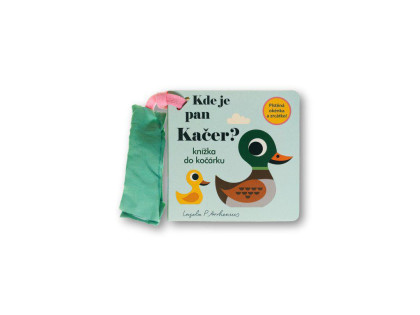 Kde je pan Kačer? Knížka do kočárku