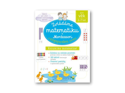 Zvládáme matematiku s Montessori a singapurskou metodou pro věk 6–7 Delphine Urvoy