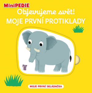 MiniPEDIE  Objevujeme svět! Moje první protiklady