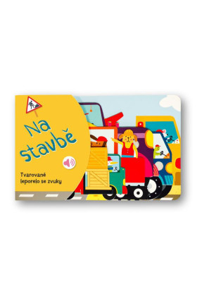 Tvarované leporelo se zvuky - Na stavbě