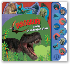Dinosauři – zvuky pradávných obrů