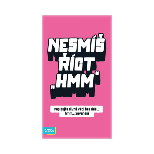 Nesmíš říct hmm Albi