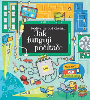 Podívej se pod okénko - Jak fungují počítače