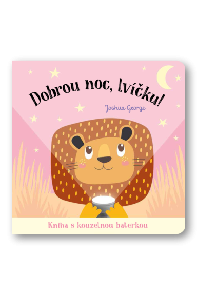 Dobrou noc, lvíčku! Kniha s kouzelnou baterkou