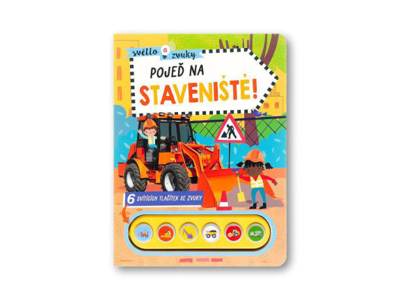 Světlo a zvuky Pojeď na staveniště!