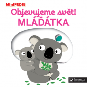 MiniPEDIE – Objevujeme svět! Mláďátka